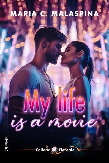 My life is a movie - Maria C. Malaspina - Libro PubMe 2024, Floreale | Libraccio.it
