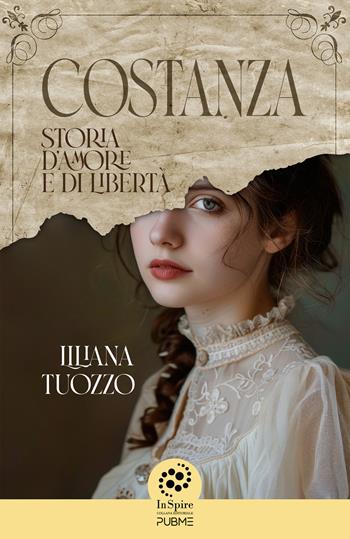 Costanza. Storia d’amore e di libertà. InSpire - Liliana Tuozzo - Libro PubMe 2024 | Libraccio.it
