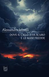 Dove il cielo si fa scuro e le mani fredde