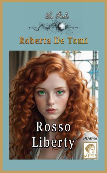 Rosso liberty - Roberta De Tomi - Libro PubMe 2024, Milos | Libraccio.it