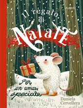 Il regalo di Natale per un amico speciale. Ediz. a colori