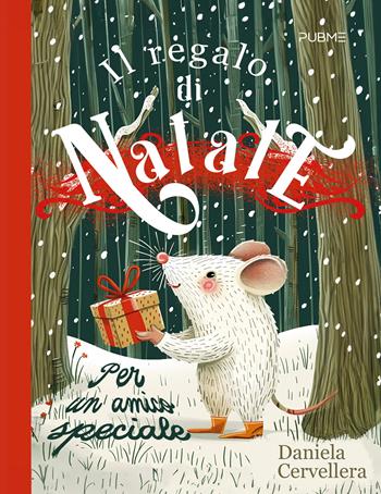 Il regalo di Natale per un amico speciale. Ediz. a colori - Daniela Cervellera - Libro PubMe 2024 | Libraccio.it