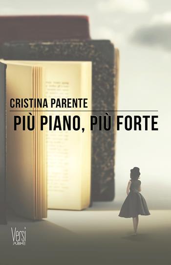Più piano, più forte - Cristina Parente - Libro PubMe 2024, Versi | Libraccio.it