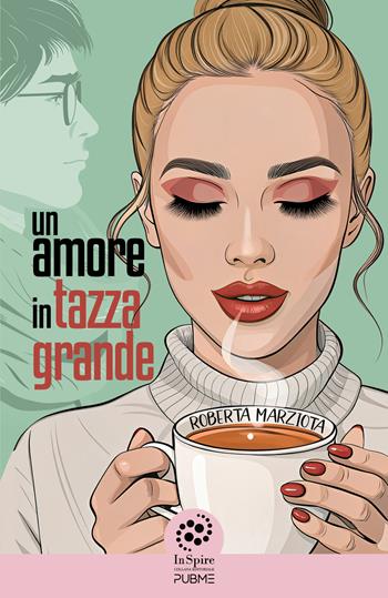 Un amore in tazza grande - Roberta Marziota - Libro PubMe 2024 | Libraccio.it
