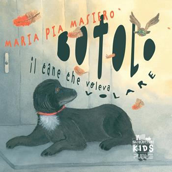 Botolo. Il cane che voleva volare. Ediz. a colori - Maria Pia Masiero - Libro PubMe 2024, Gli scrittori della porta accanto. Kids | Libraccio.it