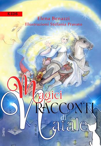 Magici racconti di Natale - Elena Benazzi - Libro PubMe 2024, Lifebooks | Libraccio.it