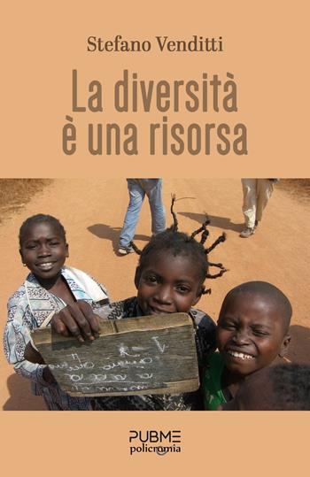 La diversità è una risorsa - Stefano Venditti - Libro PubMe 2024, Policromia | Libraccio.it