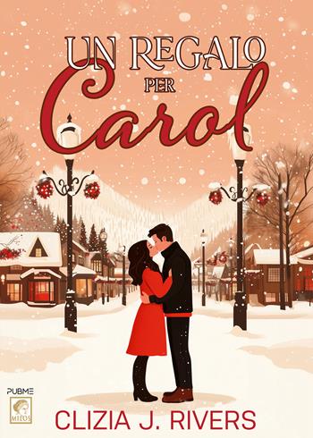 Un regalo per Carol - Clizia J. Rivers - Libro PubMe 2024, Milos | Libraccio.it