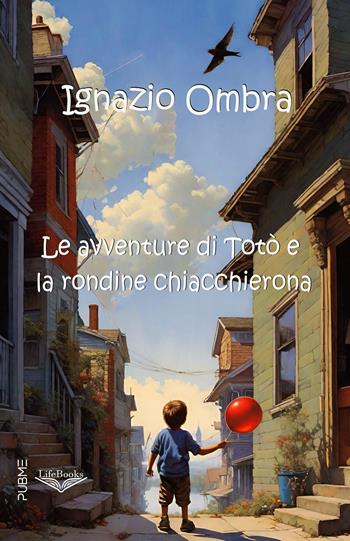 Le avventure di Totò - Ignazio Ombra - Libro PubMe 2024, Lifebooks | Libraccio.it