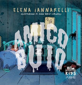 Amico Buio - Elena Iannarelli - Libro PubMe 2024, Gli scrittori della porta accanto. Kids | Libraccio.it