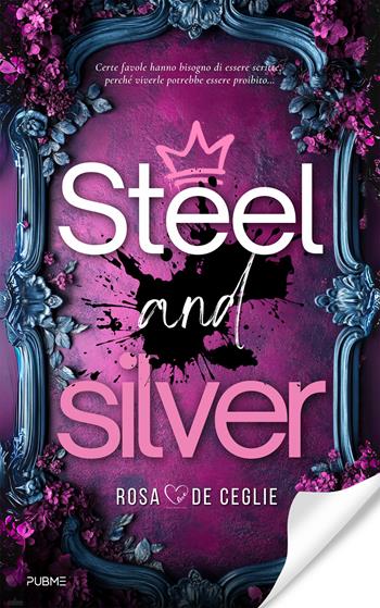 Steel and Silver - Rosa De Ceglie - Libro PubMe 2024, Darklove-Brightlove | Libraccio.it