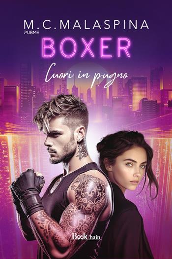 Boxer. Cuori in pugno - M. C. Malaspina - Libro PubMe 2024 | Libraccio.it