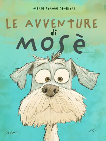 Le avventure di Mosè - Maria Serena Cavalieri - Libro PubMe 2024 | Libraccio.it