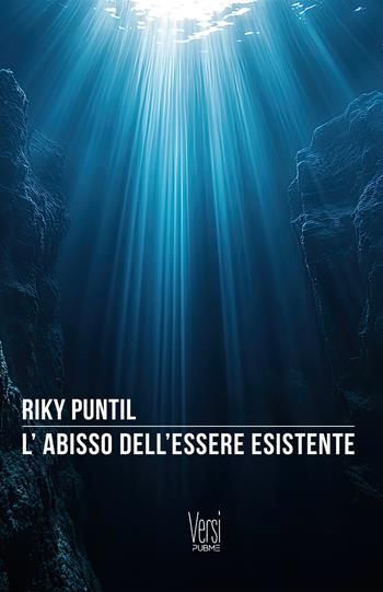 L'abisso dell'essere esistente - Riky Puntil - Libro PubMe 2024, Versi | Libraccio.it