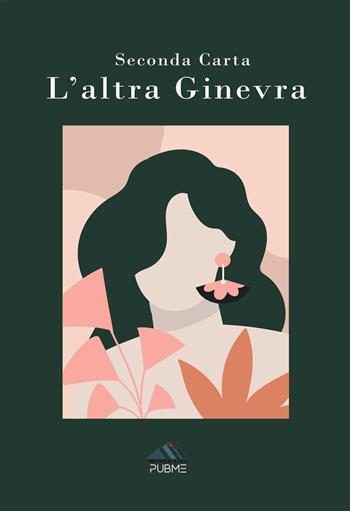 L'altra Ginevra - Seconda Carta - Libro PubMe 2025, Monna Lisa | Libraccio.it
