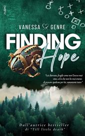 Finding Hope. Ediz. italiana