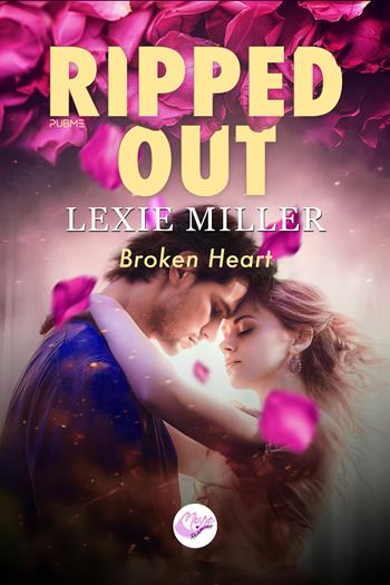 Ripped out. Broken heart. Ediz. italiana - Lexie Miller - Libro PubMe 2025, Muse romance | Libraccio.it