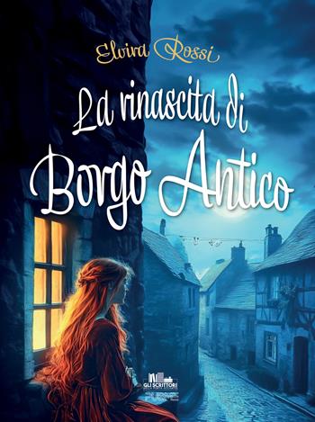 La rinascita di Borgo Antico - Elvira Rossi - Libro PubMe 2025, Gli scrittori della porta accanto. Kids | Libraccio.it
