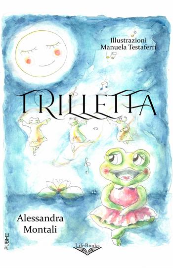 Trilletta - Alessandra Montali - Libro PubMe 2025, Lifebooks | Libraccio.it