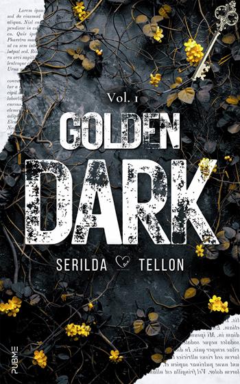 Golden dark. Vol. 1 - Serilda Tellon - Libro PubMe 2025, Darklove-Brightlove | Libraccio.it