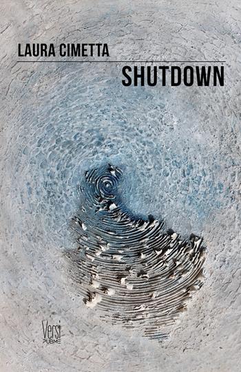 Shutdown - Laura Cimetta - Libro PubMe 2025, Versi | Libraccio.it