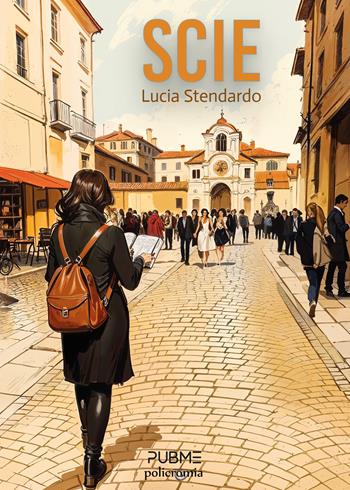 Scie - Lucia Stendardo - Libro PubMe 2025, Policromia | Libraccio.it