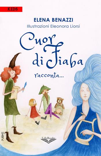 Cuor di fiaba racconta... - Elena Benazzi - Libro PubMe 2025, Lifebooks | Libraccio.it