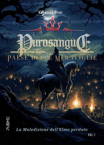La maledizione dell’elmo perduto. Purosangue nel paese delle meraviglie. Vol. 1 - Carolina Baur - Libro PubMe 2025 | Libraccio.it