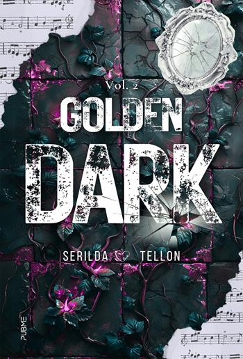 Luce e oscurità. Golden Dark. Vol. 2 - Serilda Tellon - Libro PubMe 2025 | Libraccio.it