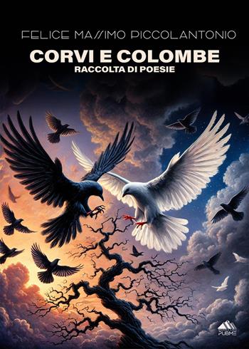 Corvi e colombe - Felice Massimo Piccolantonio - Libro PubMe 2025, Monna Lisa | Libraccio.it