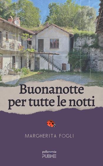 Buonanotte per tutte le notti - Margherita Fogli - Libro PubMe 2025, Policromia | Libraccio.it