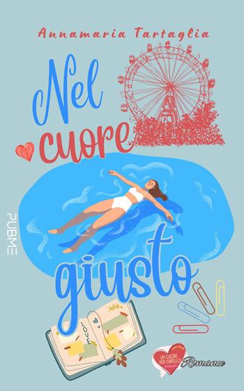 Nel cuore giusto - Annamaria Tartaglia - Libro PubMe 2025, Un cuore per capello | Libraccio.it