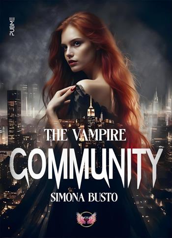 The Vampire Community - Simona Busto - Libro PubMe 2025, Angels&Lovers | Libraccio.it