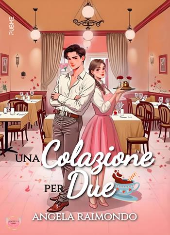 Una colazione per due - Angela Raimondo - Libro PubMe 2025, Angels&Lovers | Libraccio.it