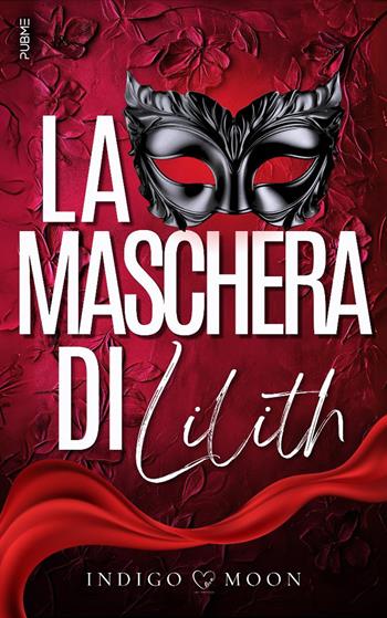 La maschera di Lilith - Indigo Moon - Libro PubMe 2025, DarkLove | Libraccio.it