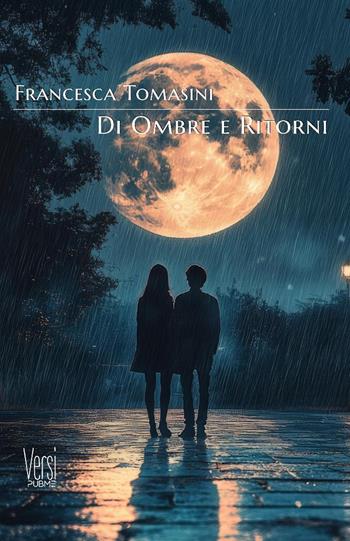 Di ombre e ritorni - Francesca Tomasini - Libro PubMe 2025, Versi | Libraccio.it