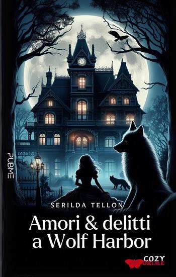 Amori e delitti a Wolf Harbor - Serilda Tellon - Libro PubMe 2025, Segreti in giallo | Libraccio.it