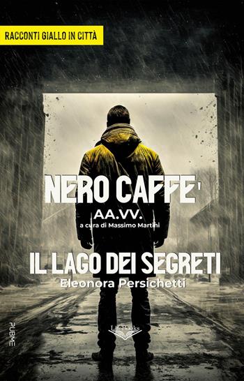 Nero Caffè-Il lago dei segreti. Giallo in città  - Libro PubMe 2025, Lifebooks | Libraccio.it