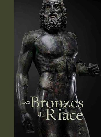 Le bronzes de Riace - Luigi Spina, Carmelo Malacrino, Riccardo Di Cesare - Libro 5 Continents Editions 2022, Tesori nascosti | Libraccio.it