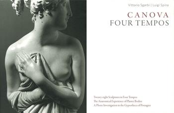 Canova. Four tempos. Ediz. illustrata. Vol. 3: Sculputres from the Gypsotheca of Possagno - Luigi Spina, Vittorio Sgarbi - Libro 5 Continents Editions 2023 | Libraccio.it