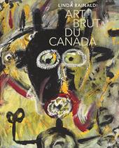 Art brut du Canada. Ediz. a colori
