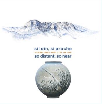 Si loin, si proche-So distant, so near. Ji-Young Demol Park. Lee Lee Nam. Ediz. a colori  - Libro 5 Continents Editions 2024, Arte contemporanea | Libraccio.it