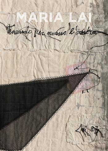 Maria Lai. Tenendo per mano l'ombra-Maria Lai. Holding the shadow by the hand. Ediz. a colori - Elena Pontiggia - Libro 5 Continents Editions 2024, Arte contemporanea | Libraccio.it