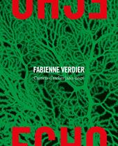 Écho. Fabienne Verdier. Carnets d'atelier (2011-2017). Ediz. a colori