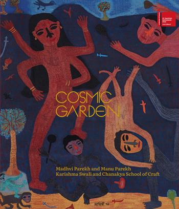 Cosmic garden. An homage to India’s collective heritage - Madhvi Parekh, Manu Parekh, Chanakya School of Craft - Libro 5 Continents Editions 2026 | Libraccio.it