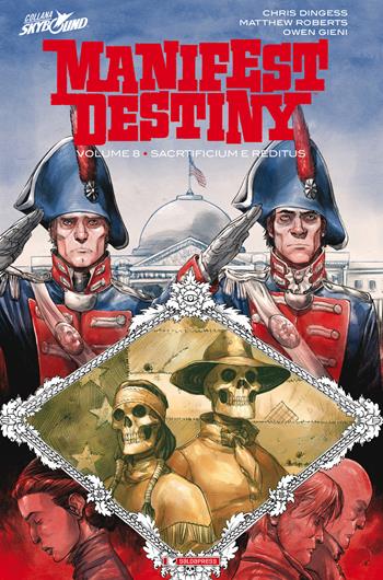 Manifest destiny. Vol. 8: Sacrificium e reditus - Chris Dingess - Libro SaldaPress 2023 | Libraccio.it