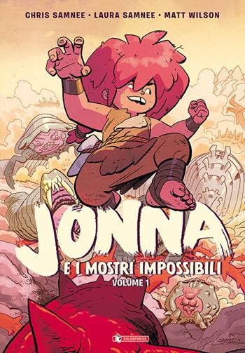 Jonna e i mostri impossibili. Vol. 1 - Chris Samnee, Laura Samnee - Libro SaldaPress 2022, YAÙ! | Libraccio.it