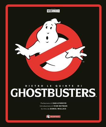 Dietro le quinte di Ghostbusters. Ediz. a colori - Daniel Wallace - Libro SaldaPress 2024, Widescreen | Libraccio.it
