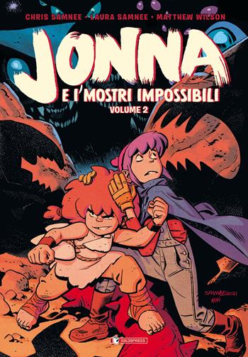 Jonna e i mostri impossibili. Vol. 2 - Chris Samnee, Laura Samnee - Libro SaldaPress 2022, YAÙ! | Libraccio.it