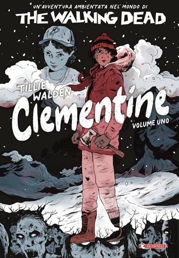 The Walking Dead: Clementine. Vol. 1 - Tillie Walden - Libro SaldaPress 2022 | Libraccio.it